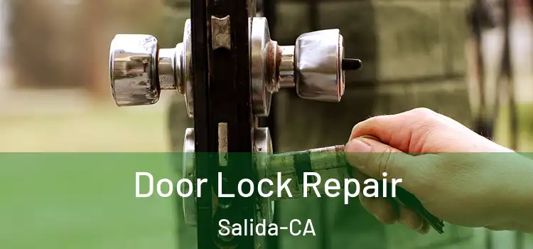  Door Lock Repair Salida-CA