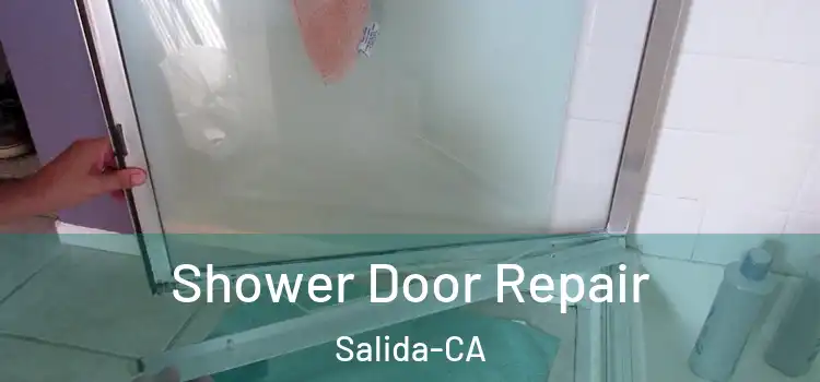  Shower Door Repair Salida-CA